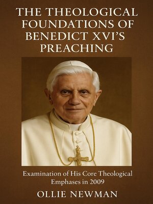 cover image of The Theological Foundations of Benedict XVI's Preaching